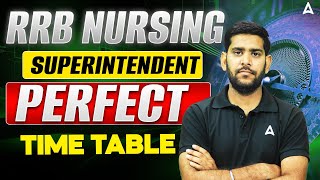 RRB Nursing Superintendent Time Table |How to Crack RRB Nursing Superintendent Exam in First Attempt