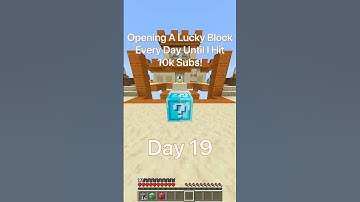 Now, We Are On Day 19 Of Opening A Minecraft Lucky Block Every Day Until I Hit 10,000 Subscribers!!