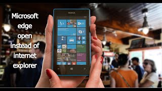 Microsoft Edge Open Instead Of Internet Explorer