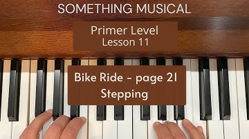 Bastien Primer Level - Lesson 11 - Bike Ride - Stepping