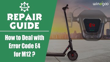 Electric Scooter Repair Guide | How to Deal with Error Code E4 for M12?