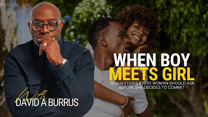 When Boy Meets Girl: 10 Questions Every Woman Must...