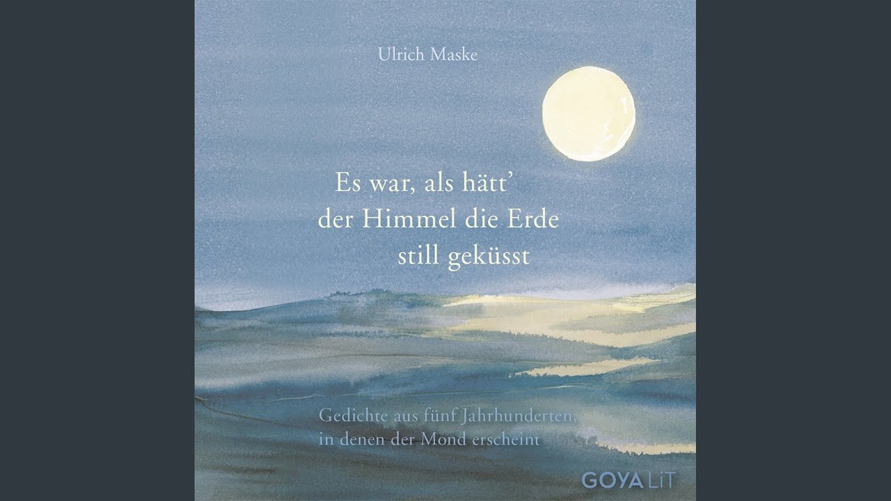 Es War Als Hätt Der Himmel Maimond - Es war, als hätt der Himmel die Erde still geküsst. - YouTube