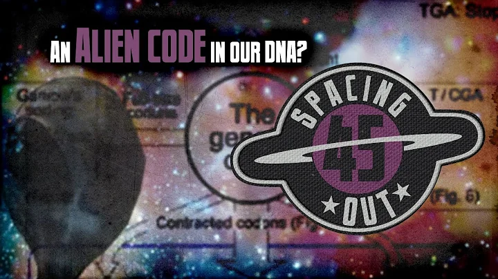 An alien code in our DNA? - Spacing Out! Ep. 45