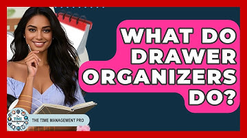 What Do Drawer Organizers Do? - The Time Management Pro