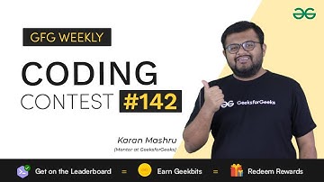 GFG Weekly Coding Contest - 142 Post Analysis | GeeksforGeeks Practice