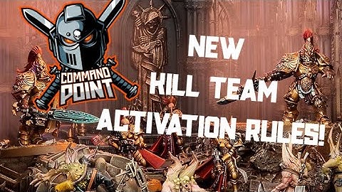 NEW Kill Team Activation Rules!