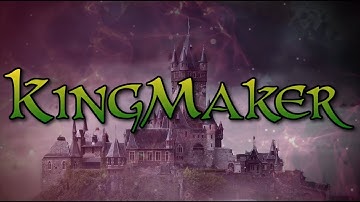 KINGMAKER, session 16