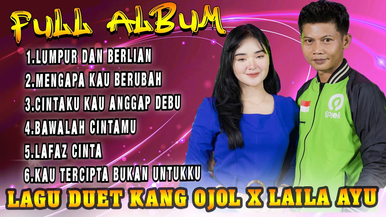 Full Album Duet  Kang Ojol X Laila Ayu - Lumpur Lampindo X Mengapa Kau Berubah