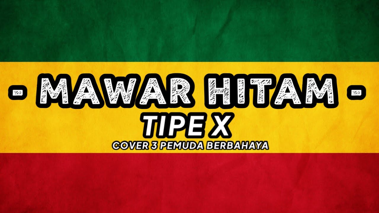 MAWAR HITAM || TIPE-X REGGAE 