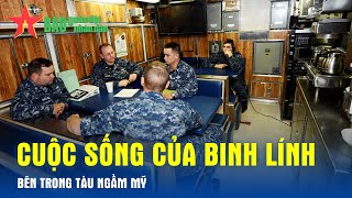 Cuộc sống của binh lính bên trong tàu ngầm Mỹ