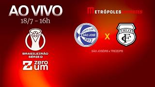 SÃO JOSÉ x TREZE - BRASILEIRÃO SÉRIE D 2026 - AO VIVO E COM IMAGENS - 18.07.26