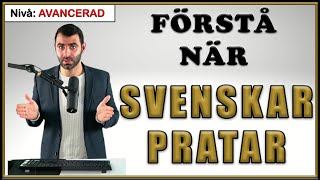 FÖRSTÅ när SVENSKAR pratar (Idiomatiska uttryck som SVENSKAR använder)