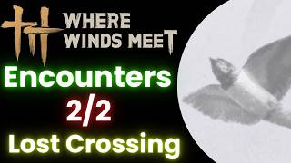 Encounters 2/2 -Lost Crossing - Where Winds Meet