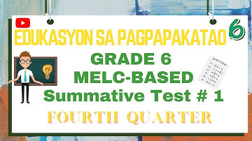 EDUKASYON SA PAGPAPAKATAO 6 MELC-BASED SUMMATIVE TEST NO .1 / FOURTH QUARTER