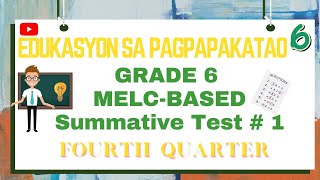 EDUKASYON SA PAGPAPAKATAO 6 MELC-BASED SUMMATIVE TEST NO .1 / FOURTH QUARTER