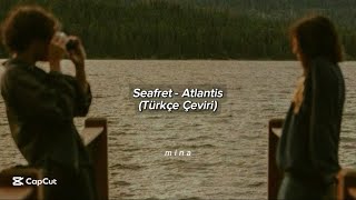 Seafret - Atlantis (Slowed Down) Türkçe Çeviri
