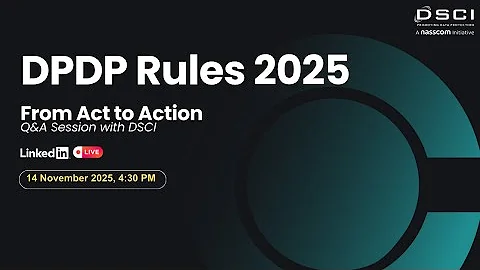 DPDP Rules 2025: Q&A Session with DSCI