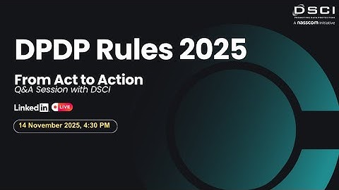 DPDP Rules 2025: Q&A Session with DSCI