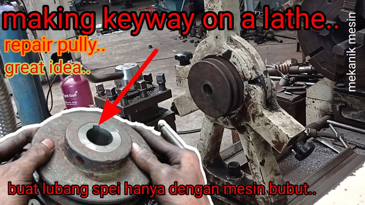 Buat Lubang Spei Dalam Dengan Mesin Bubut besi | How To Make Keyway On The Lathe | Repair Pulley