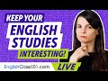 How to Keep Your English Studies Interesting? Here&#39;s the solution!