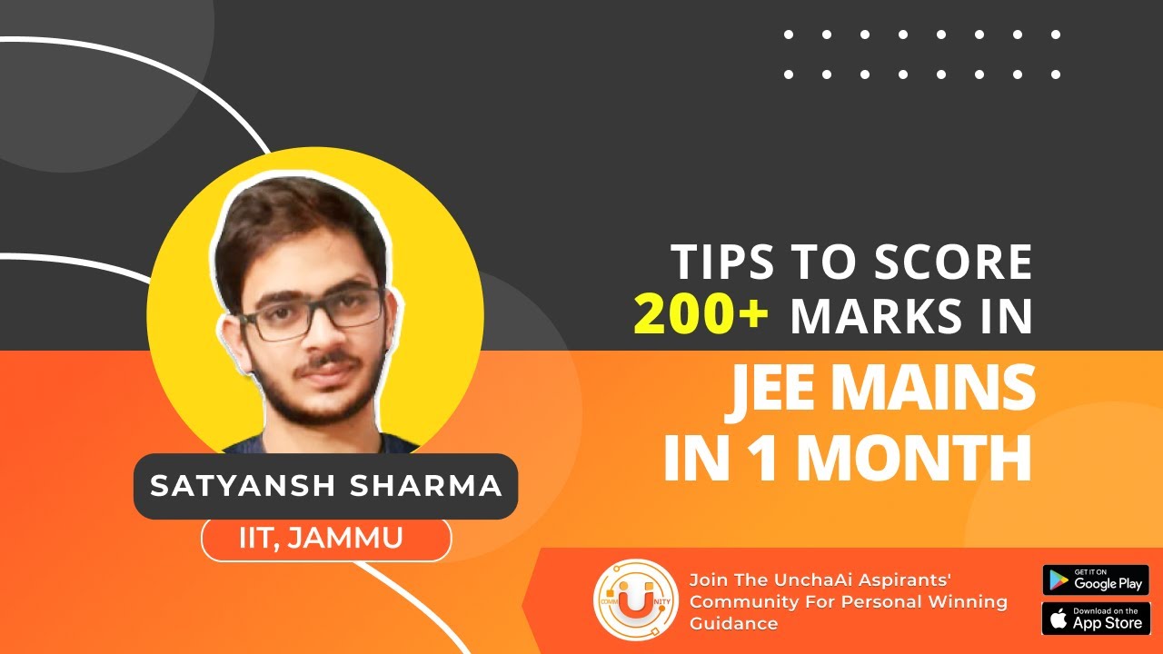 Tips to score 200+ marks in JEE Mains in 1 month | Satyansh Sharma# ...