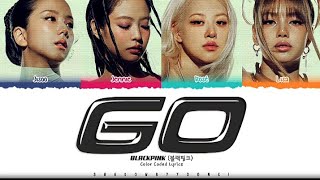 Famous BLACK PINK - 'go' lyrics #color coded#lyrics  Profile