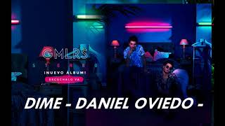 Dime | Daniel Oviedo ( Gemeliers )