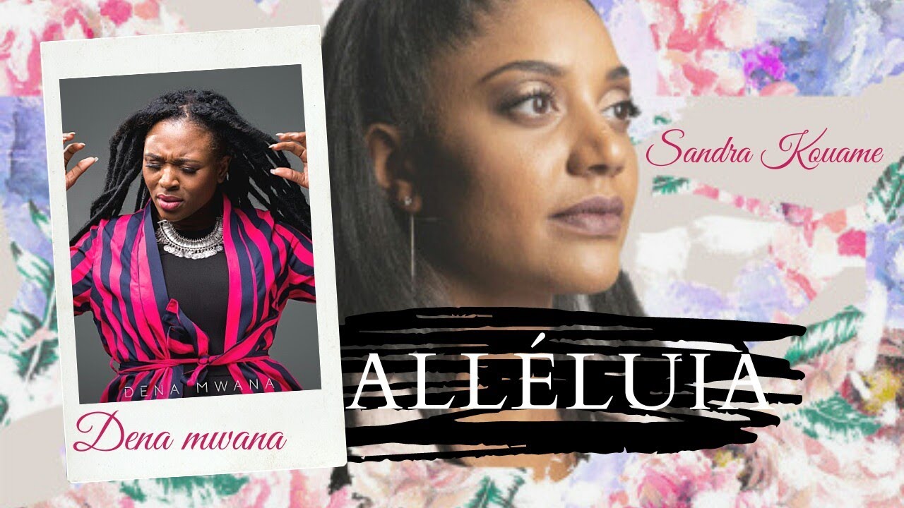 ALLÉLUIA - sandra kouame ft dena mwana [ Paroles ]
