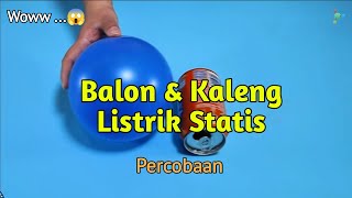 IPA FISIKA : Percobaan Listrik Statis, Balon dan Kaleng (Eksperimen, Praktek, Praktikum) IPA FISIKA : Percobaan Listrik Statis, Balon dan Kaleng (Eksperimen, Praktek, Praktikum)