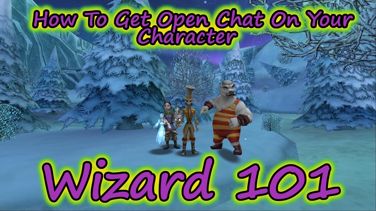 Wizard101 The Best Ways To Get Open Chat For Your Wizard Or Account