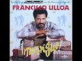 Francisco ulloa  su conjunto  el higueron