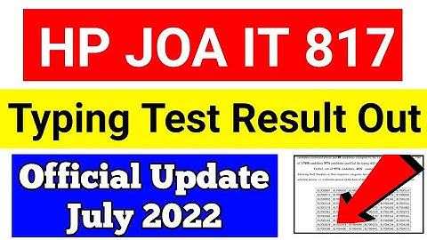 HP JOA IT 817 Typing Skill Test Result Out July 2022 | HPSSC JOA IT Typing Test Declared 2022
