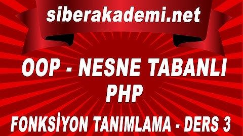 OOP – Nesne Tabanlı Php - Fonksiyon Tanımlama - Ders 3