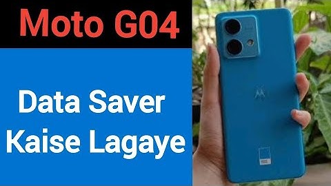 Moto G04 me data saver kaise lagaye, How to enable data saver in Moto G04