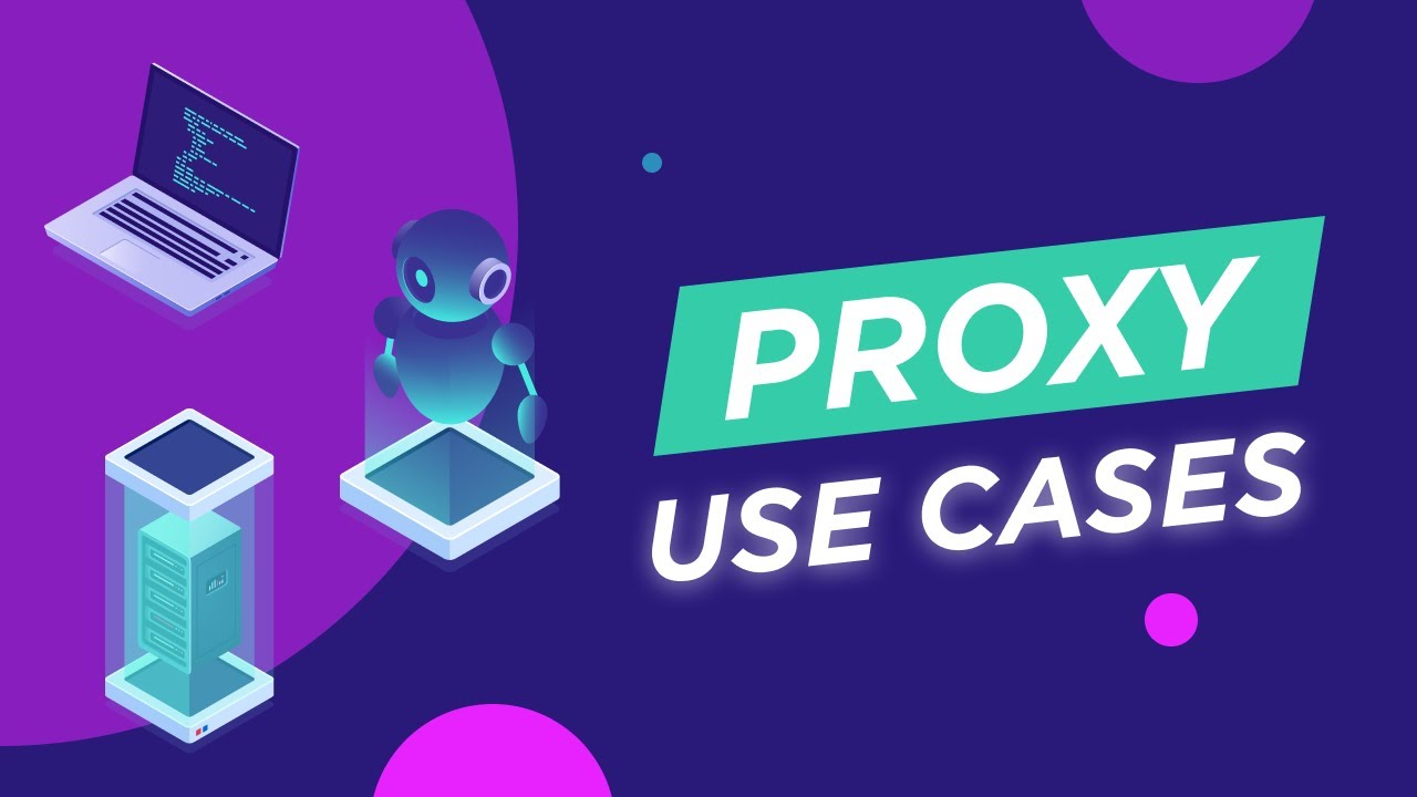 Exploring Use Cases of Proxies - YouTube