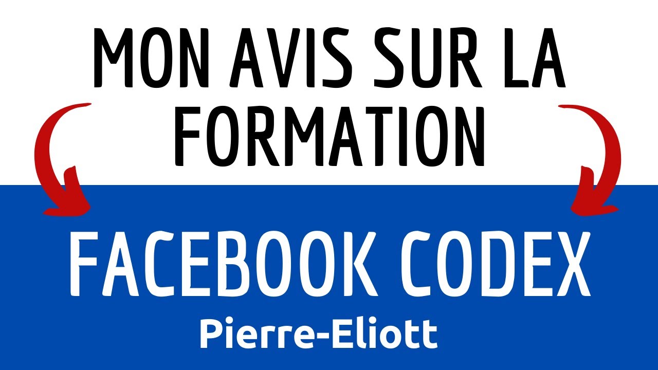 Avis Formation en ligne - FACEBOOK CODEX de Pierre Eliott