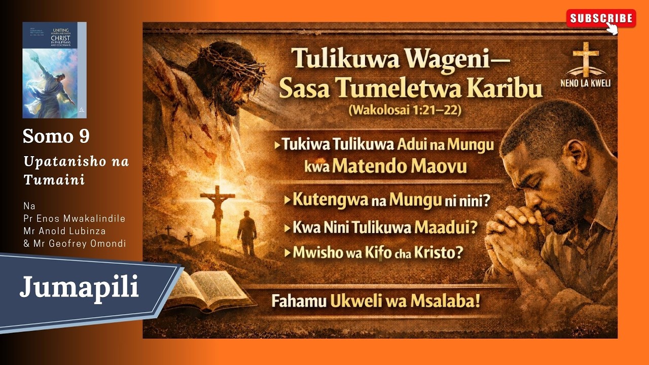 Tulikuwa Wageni—Sasa Tumeletwa Karibu | Wakolosai 1:21–22 | 22 February 2026