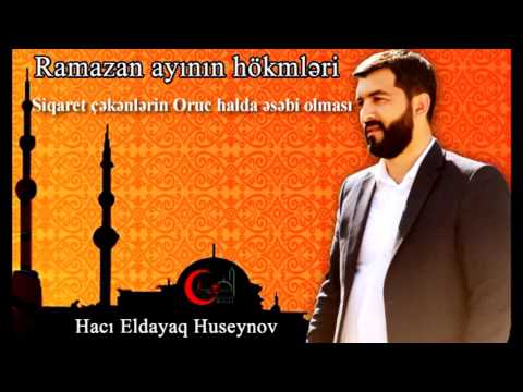 Siqaret çəkənlərin Oruc halda əsəbi olması -Hacı Eldayaq Huseynov