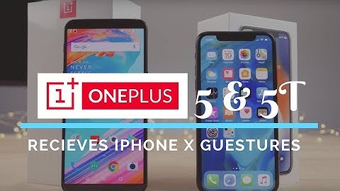 OnePlus 5/5T receive iPhone X-Style Navigation Gestures