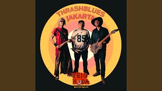 Download Lagu Thrash Blues Jakarta Download Lagu Thrash Blues Jakarta