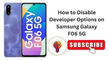How to Disable Developer Options on Samsung Galaxy F06 / F06 5G?
