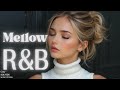 【Playlist】最高にお洒落で滑らかな大人のR&B Mix🌃relaxing/mellow/chillout/work/study
