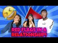 RED FLAGS IN A RELATIONSHIP?!!