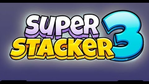Super Stacker 3 Full Gameplay Walkthrough
