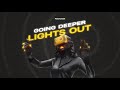 Going Deeper - Lights Out