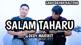 Video thumbnail of "SALAM TAHARU - DEDY MARIKIT | COVER UGE FEAT ARSIT GUITARA - LAGU DAYAK KALTENG"