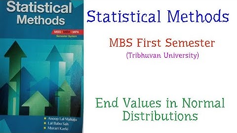 End values in Normal Distributions - Statistical Methods (MBS First Semester, TU)
