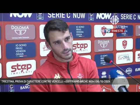 TRIESTINA, PROVA DI CARATTERE CONTRO VERCELLI: «SOFFRIAMO ANCHE NOI» | 06/10/2024