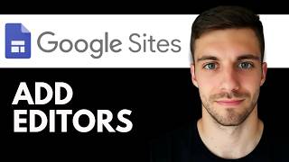 How to Add Editors to Google Sites 2026 (Manage Site Editors Easily)